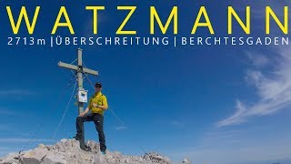 Watzmann 2713m  Die klassische Überschreitung als Tagestour  Berchtesgadener Land [upl. by Atinod]