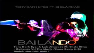 Tony Dark Eyes amp Luis Alvarado Ft Chela Rivas  Bailando VS The MusikCrazy Beats ft Dj Andrés vmz [upl. by Adialeda591]