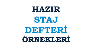 Hazır Staj Defteri Örnekleri  Stajdosyasicom [upl. by Trisha113]