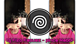 Dj Fizo Faouez Remix  tik tok viral 🙇  Pince Rabbi  Dj Drop Mix 🤓 pincerabbi Dj Fizo Mix [upl. by Haymo]