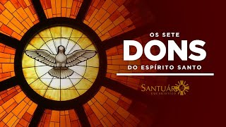 OS SETE DONS DO ESPÍRITO SANTO [upl. by Niaz]