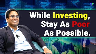 While Investing Stay As Poor As Possible Muzammil Patel [upl. by Ravi]