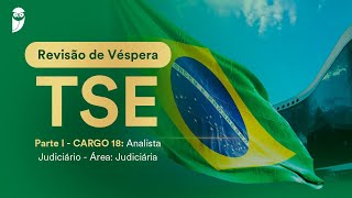 Revisão de Véspera TSE  Analista Judiciário  Área Judiciária  Parte I [upl. by Stephania]