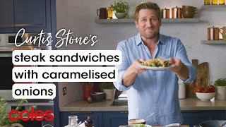 Curtis Stone’s Steak Sandwiches with Caramelised Onions [upl. by Nema]