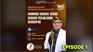 Ngobrol Santai Bareng Gus Salam YS Konseptor amp Inovator Asmaul Husna Quotient Ep 9 Bg 1 25 Nov 24 [upl. by Naujik]