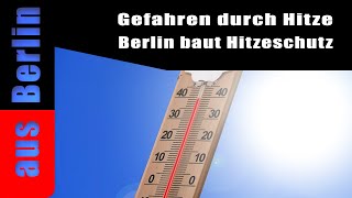 Gefahren durch Hitze  Berlin baut Hitzeschutz aus Berlin [upl. by Anilahs]