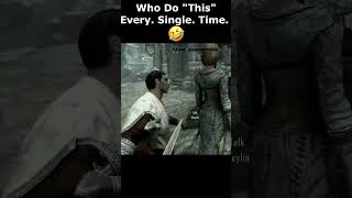 Who Do quotThisquot Every Single Time 🤣 skyrim skyrimanniversary elderscrolls shorts [upl. by Oeniri]