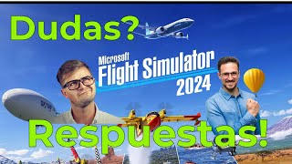 MSFS 2024  Dudas y Respuestas [upl. by Laikeze559]