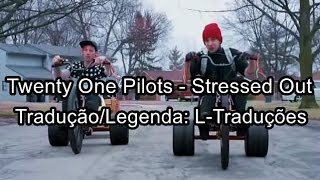 Twenty One Pilots  Stressed Out TraduçãoLegendado PTBR [upl. by Kurzawa631]