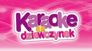 KARAOKE DLA DZIEWCZYNEK  wwwzabawakaraokepl [upl. by Arytahs]