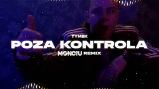 Tymek  Poza kontrolą Monciu Remix [upl. by Yard931]