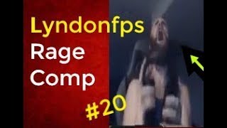 LyndonFPS Rage Moments Compilation  Part 20  RIP DESKS 3 [upl. by Eamaj]