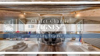 Tour of Chalet Charlie Tignes  Luxury Chalets Tignes  Leo Trippi [upl. by Verna925]