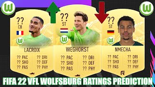 FIFA 22  VFL WOLFSBURG RATINGS PREDICTION  FT WOUT WEGHORST MAXENCE LACROIX LUKAS NMECHA [upl. by Leribag]