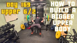 Day 169 Upper Body 62 How To Simply Build A Better Upper Body [upl. by Amorita]