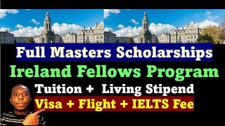 Ireland Fellows Scholarship I Fully Funded MSc with Stipend Visa cost Housing and IELTS Fees [upl. by Anikram]