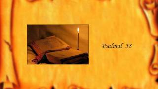 Psalmul 38 [upl. by Nilrak]