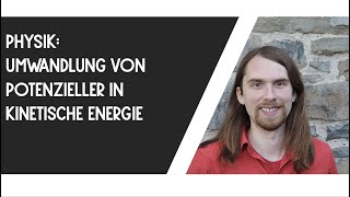 Umwandlung von potentieller in kinetische Energie Reupload [upl. by Yeltnerb]