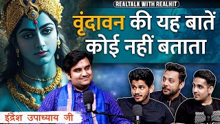 Vrindavan K Chamatkar Afterlife Spirituality and More Ft Indresh Updhayay RealTalk S02 Ep 36 [upl. by Anilosi598]