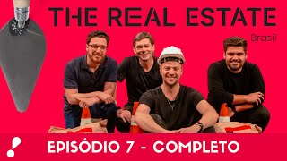 The Real Estate Brasil  EP 07 Completo [upl. by Merdith]