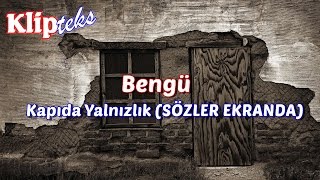 Bengü  Kapıda Yalnızlık SÖZLER EKRANDA [upl. by Llennol]