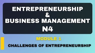 Entrepreneurship and Business management N4 Module  Challenges of Entrepreneurship [upl. by Peltier]