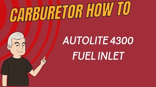 Understanding the Autolite 4300 Fuel Inlet Circuit  Carburetor Technology Explained [upl. by Annil]