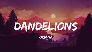 Oriana  Dandelions Lyrics  Lady Gaga Candelion Meghan Trainor ft John Legend [upl. by Nozicka]