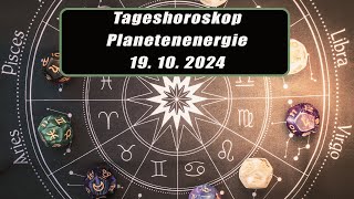 Tageshoroskop  Planetenenergie 19102024 HoroskopeSternzeichenEnergienTagesPlanetenenergie [upl. by Pamela]