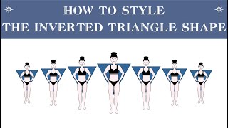 How To Dress Your Body Type  The Inverted Triangle Shape  Tips amp Tricks [upl. by Moskow444]