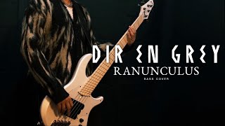 DIR EN GREY  quotRanunculusquot Bass Guitar Cover with Tab ベース弾いてみた [upl. by Paterson]