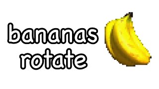 bananas rotate [upl. by Nevek581]