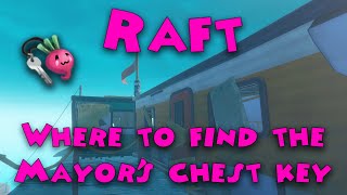 Raft  Where to find the Mayors chest key [upl. by Enelaehs552]