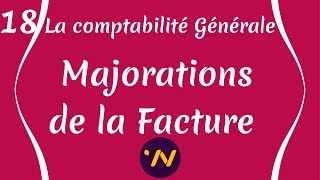 18 Majorations de la facture  cours comptabilité générale [upl. by Farnham]