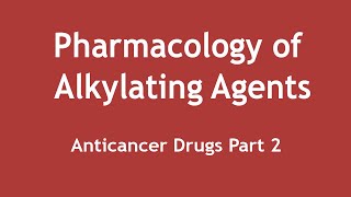 Pharmacology of Alkylating Agents Anticancer Drugs Part 2 ENGLISH  Dr Shikha Parmar [upl. by Welford]