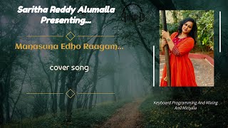 MANASUNA EDHO RAGAM  COVER SONG  SARITHA REDDY  IDHAYATHAY YEDHO ONDRU  ANIL MIRIYALA [upl. by Ainnat]