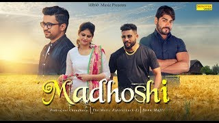 Madhoshi  Sonu Majri Soni Raman Vishvajeet Choudhary  Latest Haryanvi Songs Haryanavi 2019 [upl. by Schlesinger163]