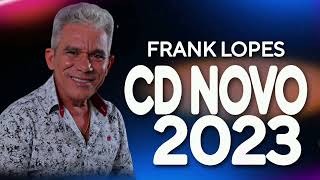 FRANK LOPES  CD NOVO COMPLETO 2023  AS MELHORES SERESTAS  NASCI PRA TE AMAR [upl. by Eyahs]