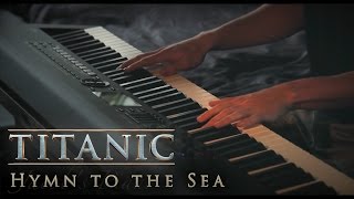 Hymn to the Sea  Titanic  Piano amp Strings [upl. by Revlis]