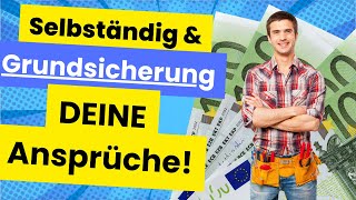 Können Unternehmer Grundsicherung erhalten zusätzlich zur Selbständigkeit [upl. by Idnerb249]