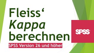 Fleiss Kappa in SPSS Version 26 und später berechnen  Daten analysieren in SPSS 116 [upl. by Hulen]