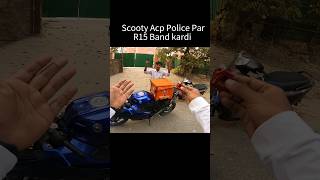 Scooty Acp Police par R15 Band Kardi shorts trending shortvideo [upl. by Chao]