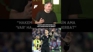 💥 quotHakem kötü VAR hakemi berbatquot shorts fenerbahçe trabzonspor futbol [upl. by Eivol]