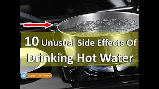 10 Unusual Side Effects of Drinking Hot Water [upl. by Naerol]