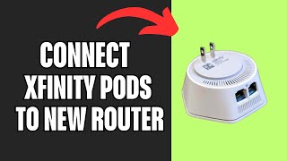 How To Connect Xfinity Pods To New Router [upl. by Anner41]