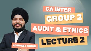 CA INTER  AUDIT amp ETHICS  LECTURE 2 ASHMEET SINGH [upl. by Leahcim]