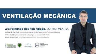 VENTILAÇÃO MECÂNICA  0107 às 19h  Prof Dr Luiz Fernando Falcão [upl. by Erleena601]