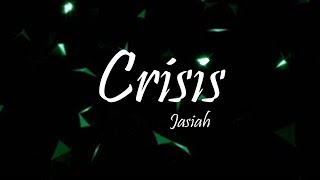 Jasiah  Crisis Lyrics [upl. by Douty]