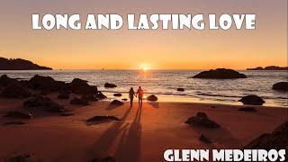 Glenn Medeiros  Long And Lasting Love Lyrics [upl. by Diena]