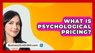 What Is Psychological Pricing  BusinessGuide360com [upl. by Eenolem379]